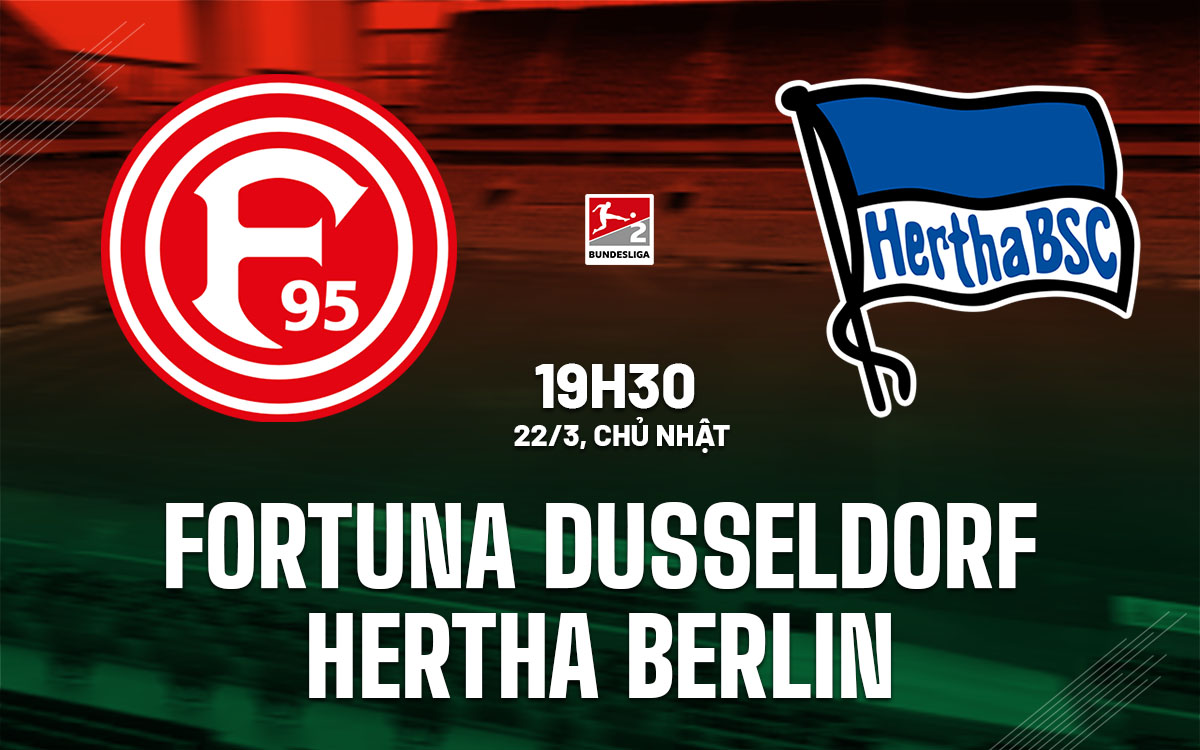 nhan dinh bong da du doan Fortuna Dusseldorf vs Hertha Berlin hang 2 duc hom nay