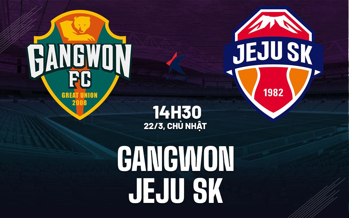 nhan dinh bong da du doan Gangwon vs Jeju SK vdqg han quoc hom nay