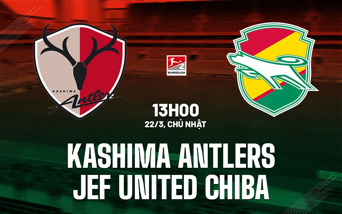 nhan dinh bong da du doan Kashima Antlers vs JEF United Chiba vdqg nhat ban hom nay