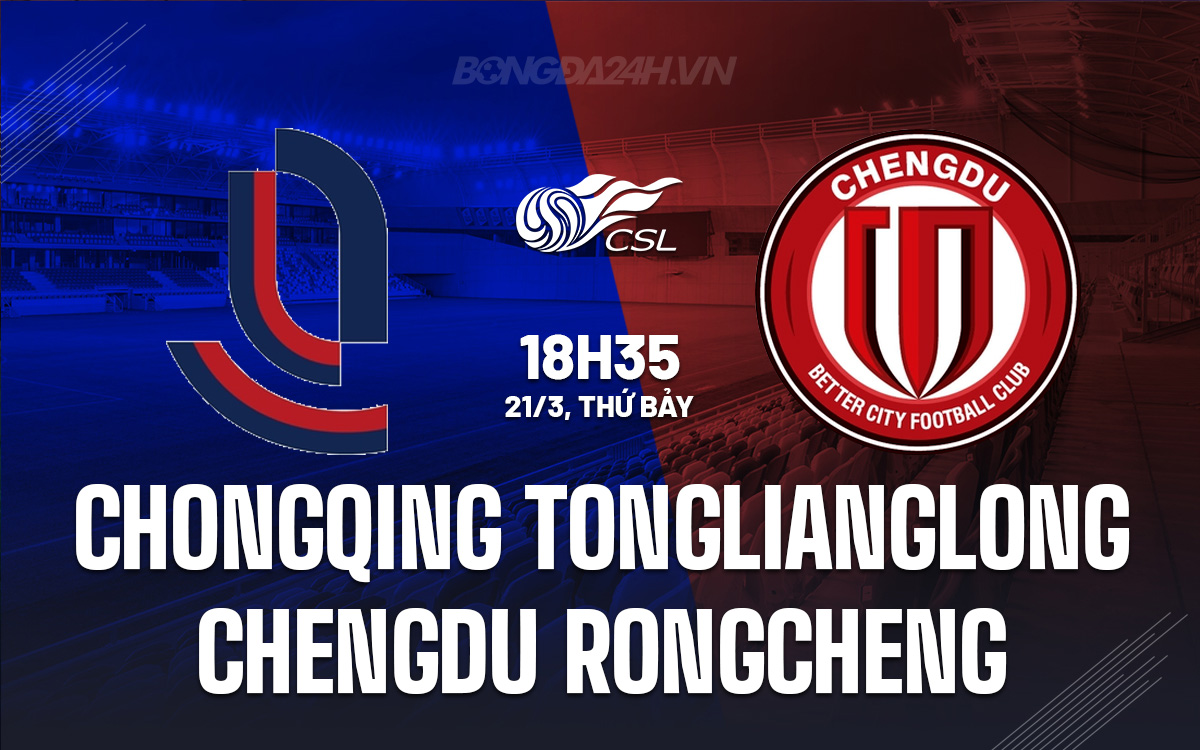 Chongqing Tonglianglong vs Chengdu Rongcheng Chongqing Tonglianglong vs Chengdu Rongcheng