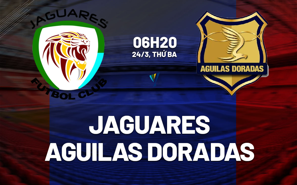 nhan dinh bong da du doan Jaguares vs Aguilas Doradas vdqg colombia hom nay