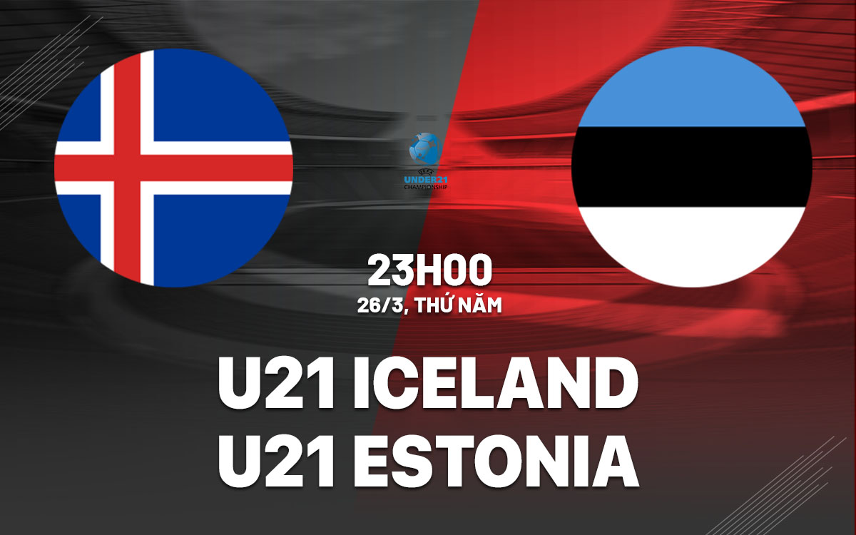 nhan dinh bong da du doan U21 Iceland vs U21 Estonia hom nay