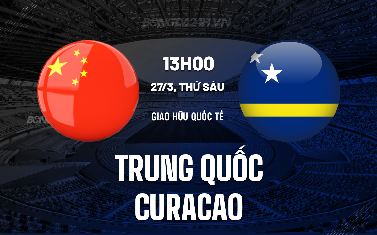 Trung Quoc vs Curacao