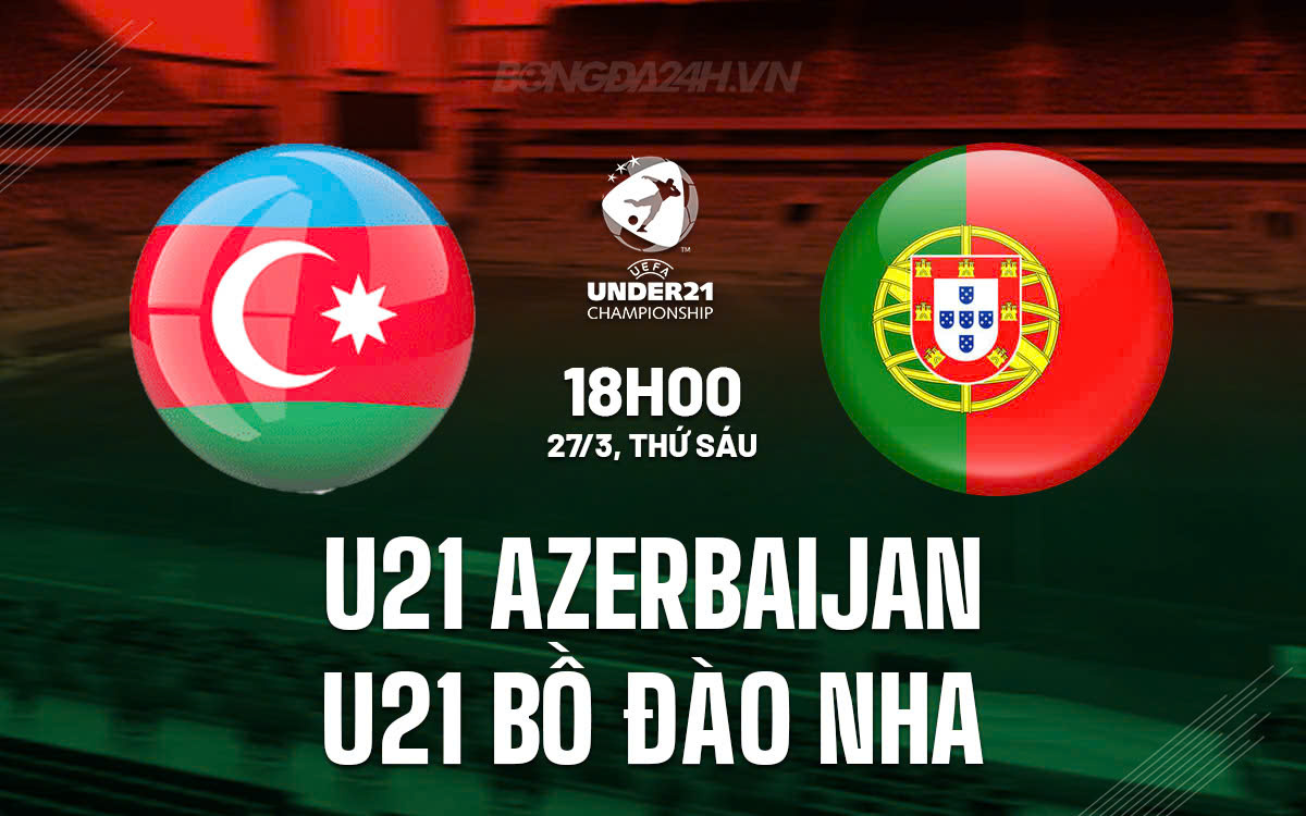 U21 Azerbaijan vs U21 Bo dao Nha