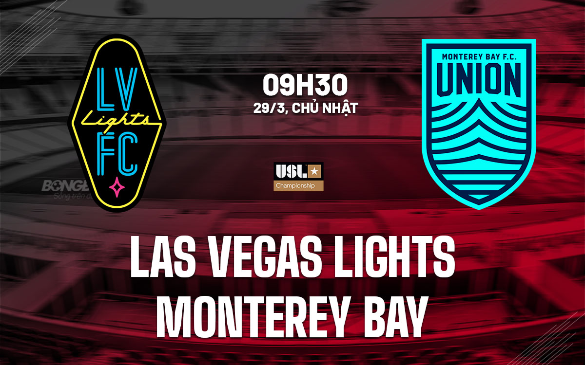 nhan dinh bong da du doan Las Vegas Lights vs Monterey Bay hang nhat my hom nay nhan dinh bong da du doan Las Vegas Lights vs Monterey Bay hang nhat my hom nay