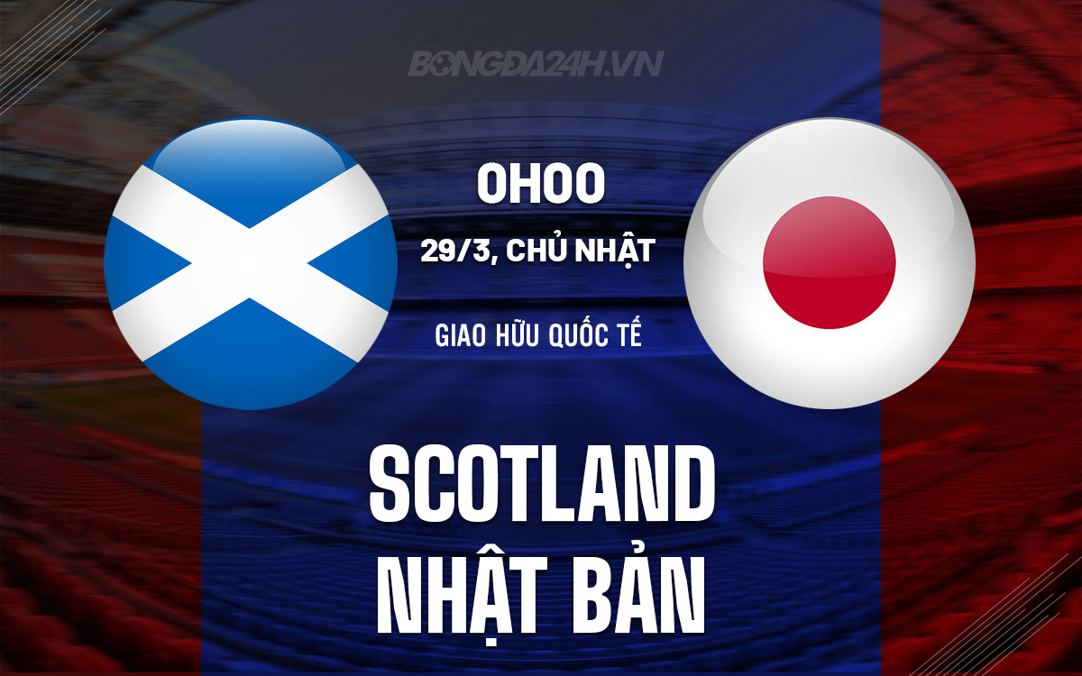 Scotland vs Nhat Ban