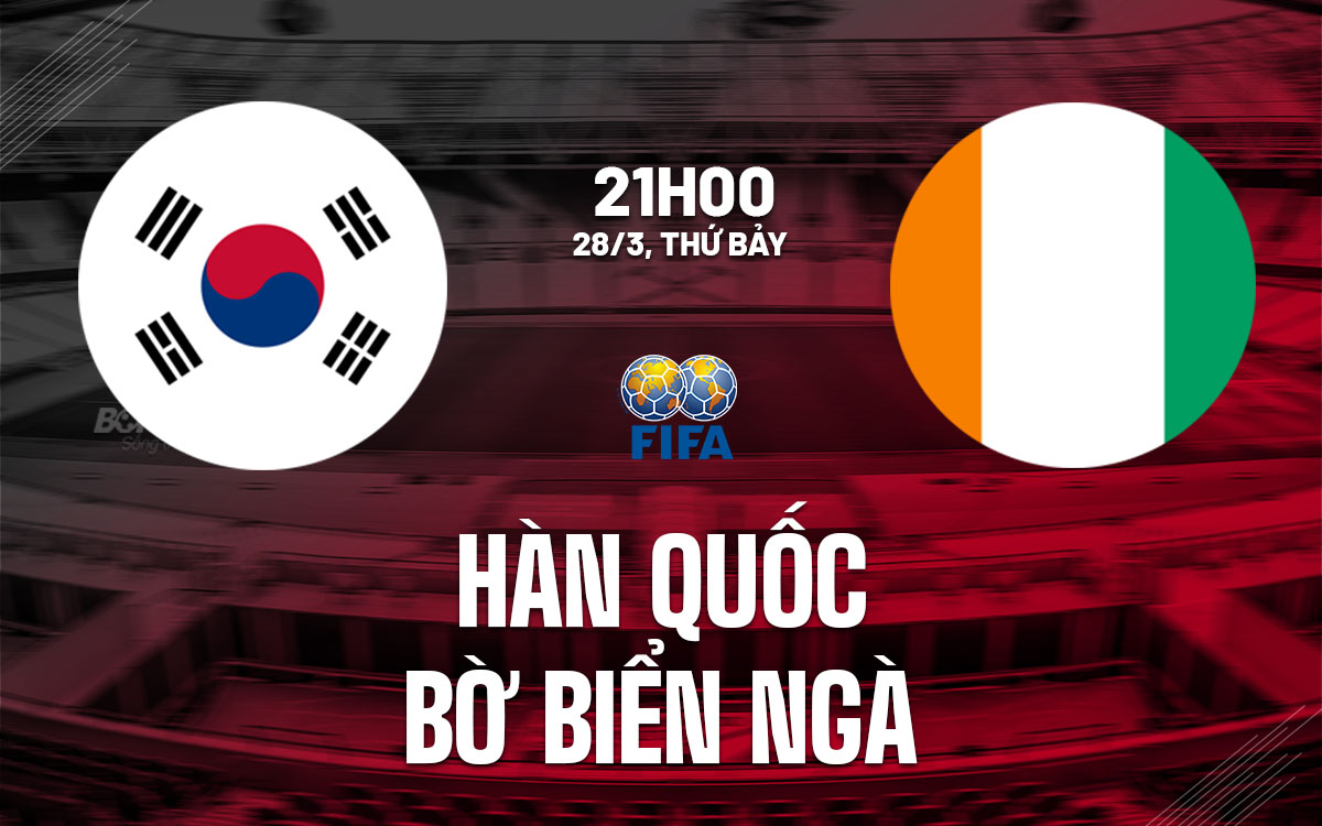 nhan dinh bong da du doan Han Quoc vs Bo Bien Nga giao huu quoc te hom nay