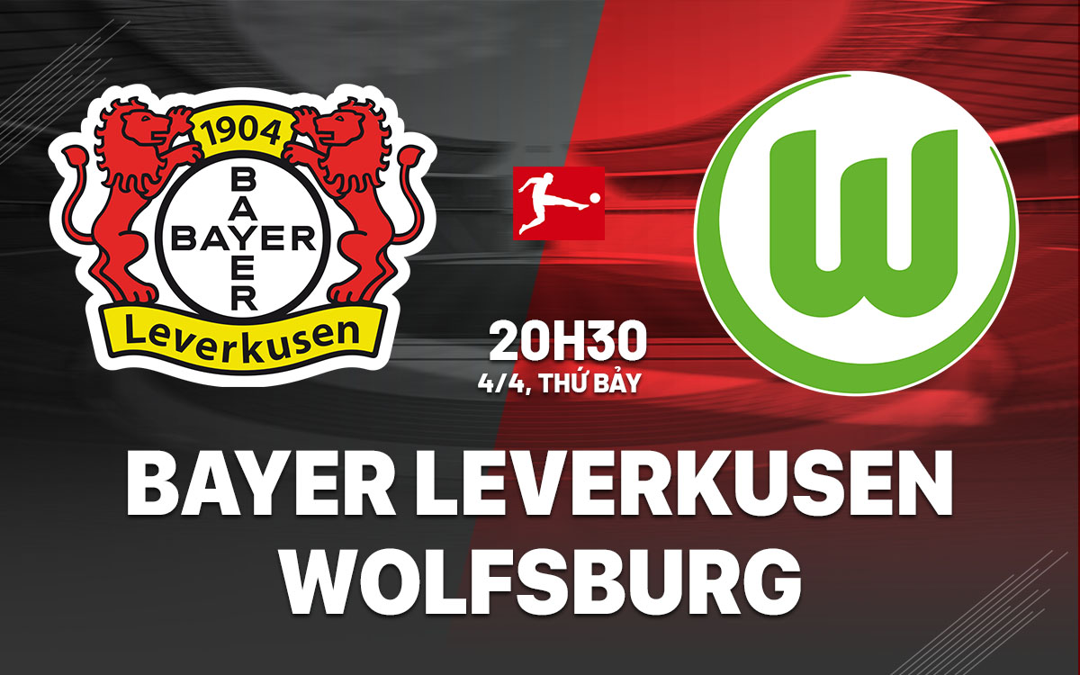 nhan dinh bong da du doan Bayer Leverkusen vs Wolfsburg vdqg duc bundesliga hom nay