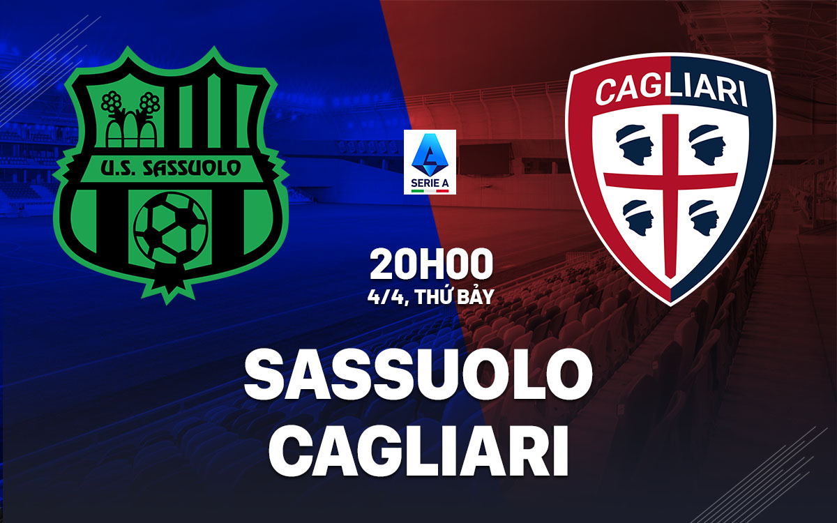 nhan dinh bong da du doan Sassuolo vs Cagliari vdqg italia serie a hom nay