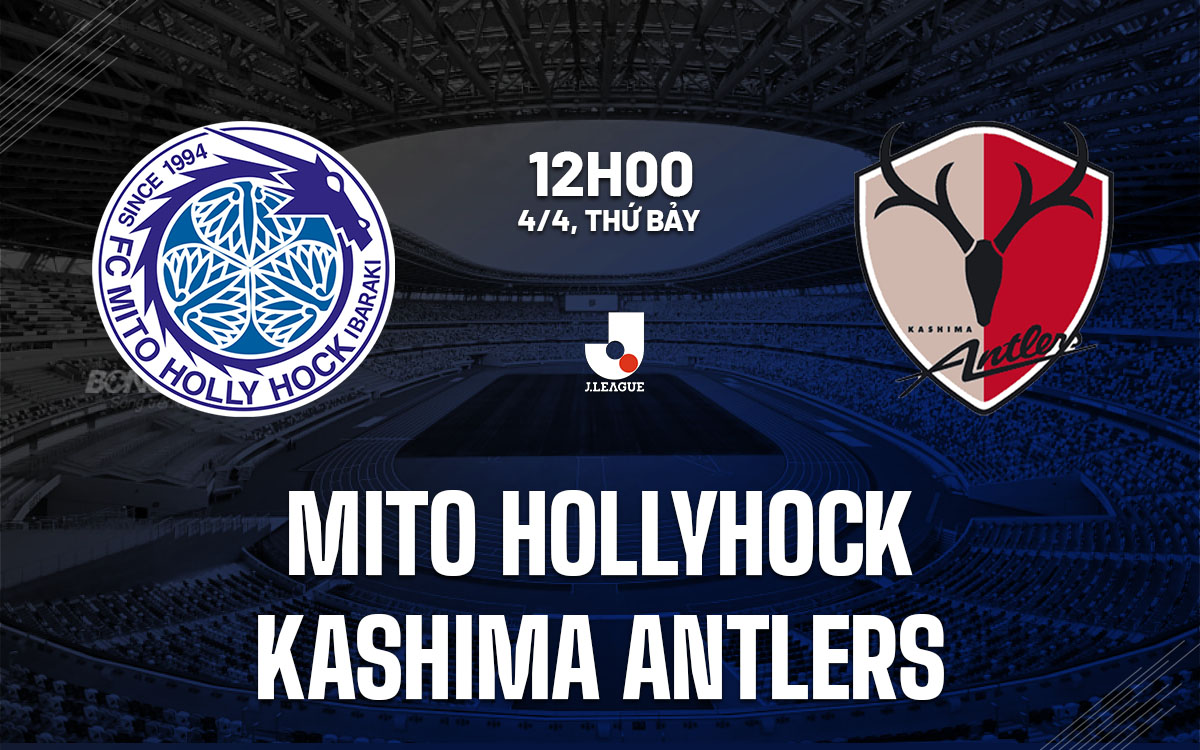 nhan dinh bong da du doan Mito Hollyhock vs Kashima Antlers vdqg nhat ban hom nay