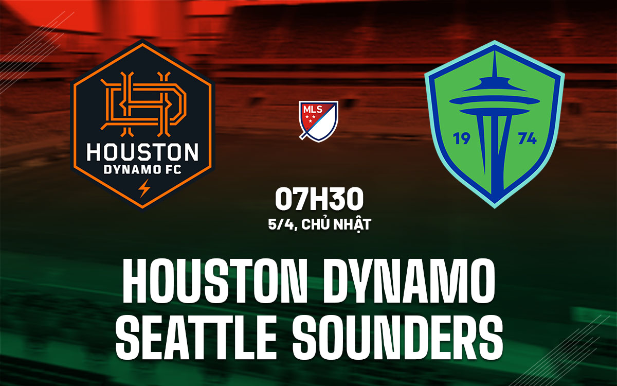 nhan dinh bong da du doan Houston Dynamo vs Seattle Sounders nha nghe my mls hom nay