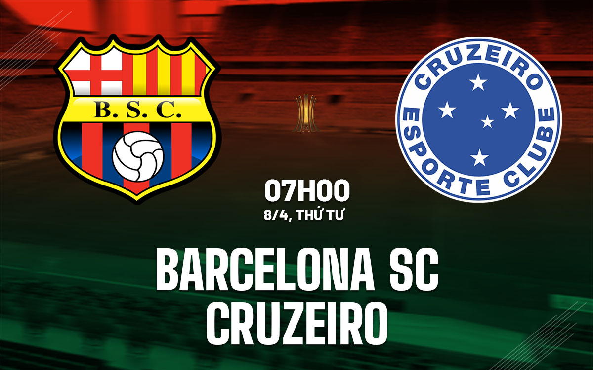 nhan dinh bong da du doan Barcelona SC vs Cruzeiro copa libertadores hom nay