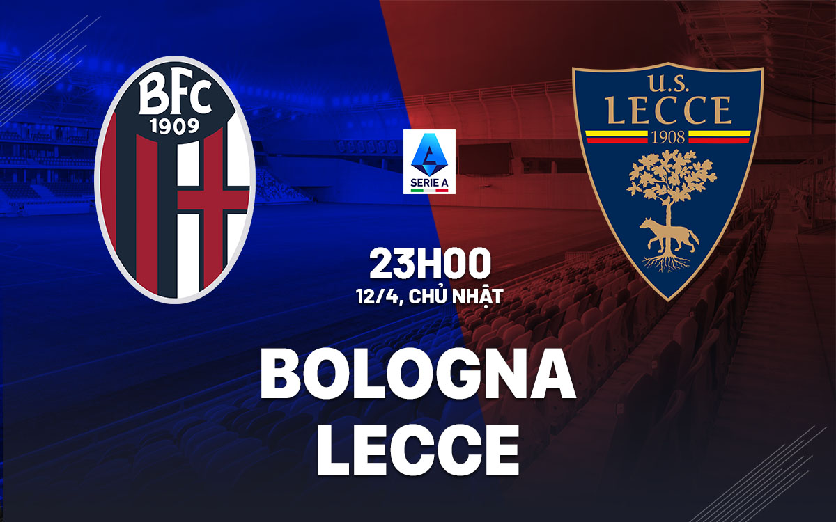 nhan dinh bong da du doan Bologna vs Lecce vdqg italia serie a hom nay nhan dinh bong da du doan Bologna vs Lecce vdqg italia serie a hom nay