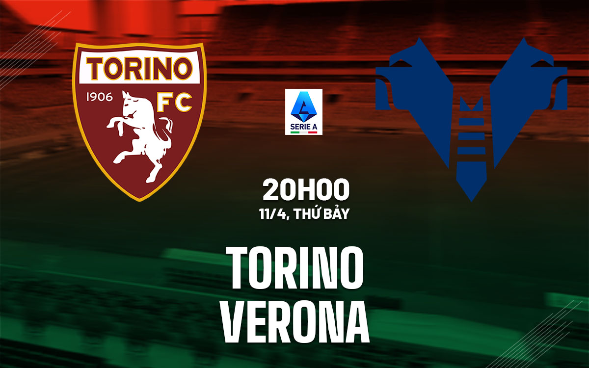 nhan dinh bong da du doan Torino vs Verona vdqg italia serie a hom nay