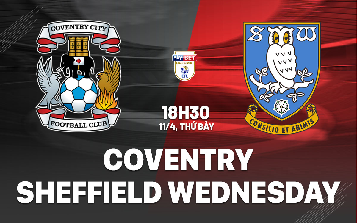 nhan dinh bong da du doan Coventry vs Sheffield Wednesday hang nhat anh championship hom nay