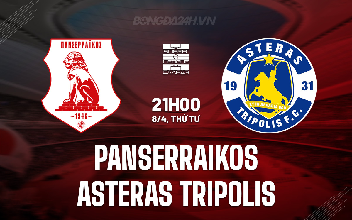 Panserraikos vs Asteras Tripolis Panserraikos vs Asteras Tripolis