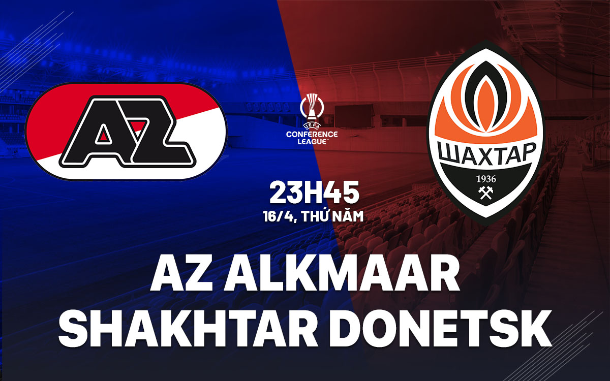 nhan dinh bong da du doan AZ Alkmaar vs Shakhtar Donetsk cup c3 chau au conference league hom nay
