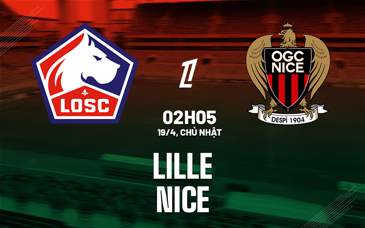 nhan dinh bong da du doan Lille vs Nice vdqg phap ligue 1 hom nay nhan dinh bong da du doan Lille vs Nice vdqg phap ligue 1 hom nay