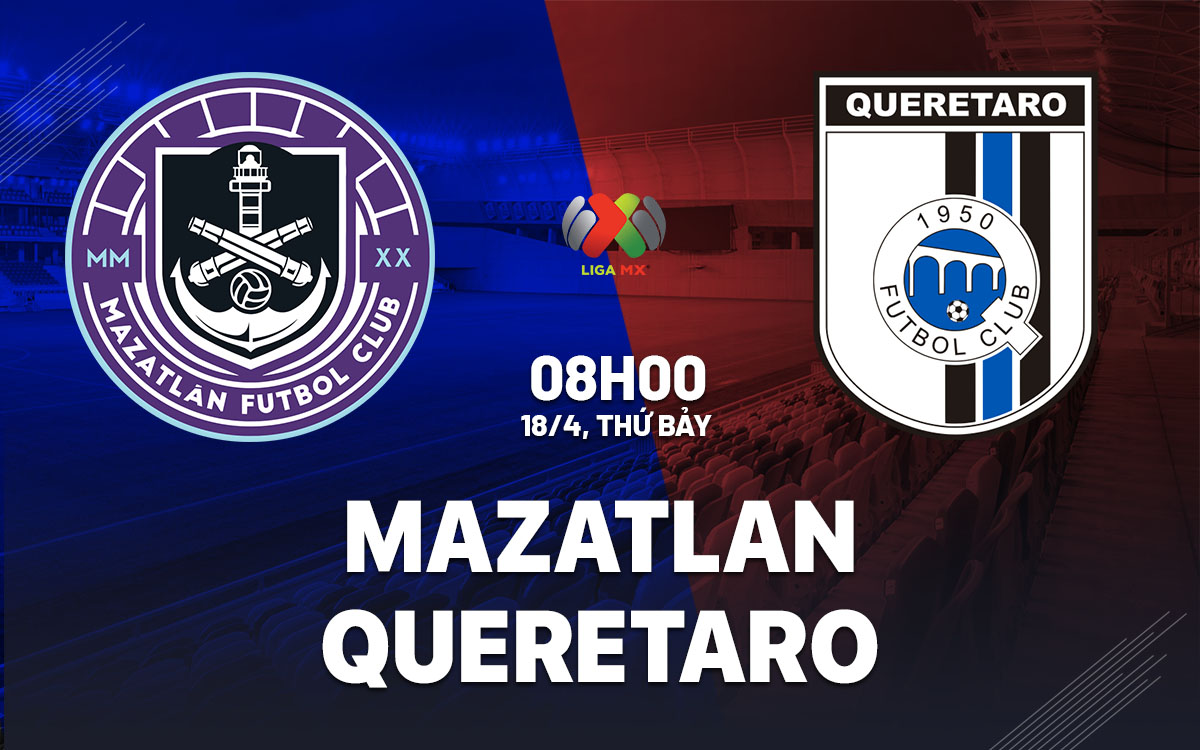 nhan dinh bong da du doan Mazatlan vs Queretaro vdqg mexico hom nay