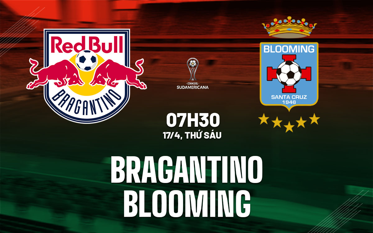 nhan dinh bong da du doan Bragantino vs Blooming copa sudamericana hom nay