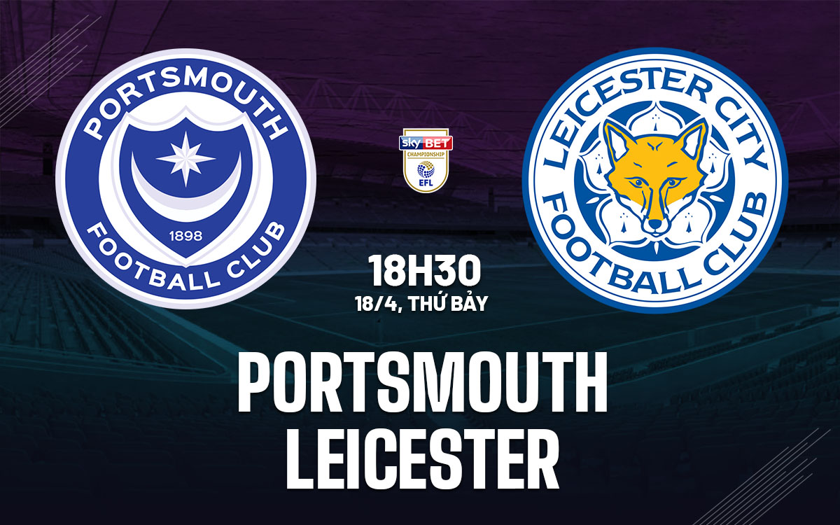 nhan dinh bong da du doan Portsmouth vs Leicester hang nhat anh championship hom nay