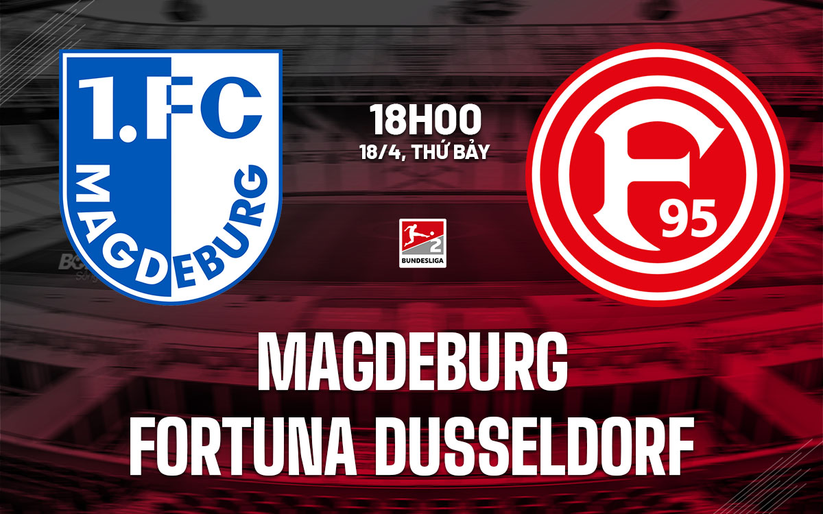 nhan dinh bong da du doan Magdeburg vs Fortuna Dusseldorf hang 2 duc hom nay
