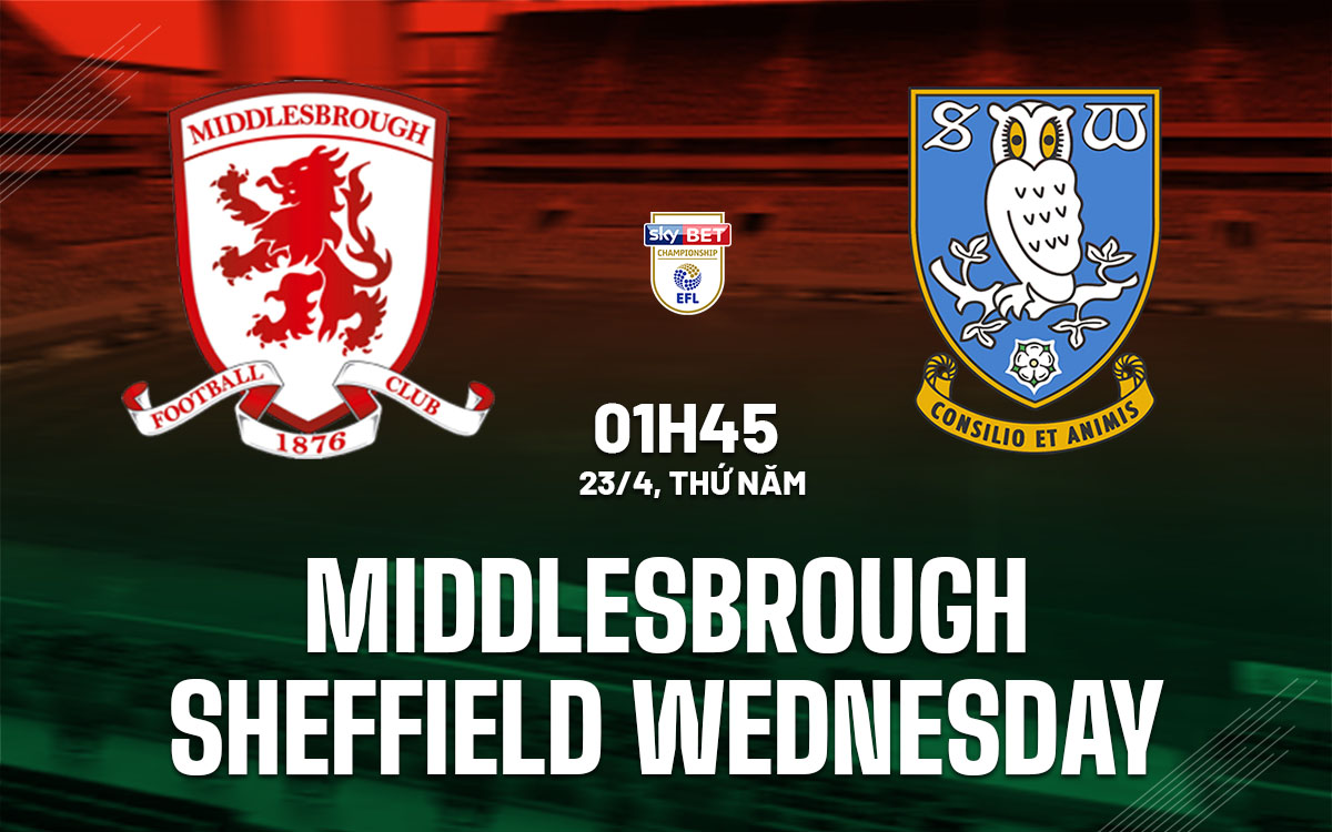 nhan dinh bong da du doan Middlesbrough vs Sheffield Wednesday hang nhat anh championship hom nay