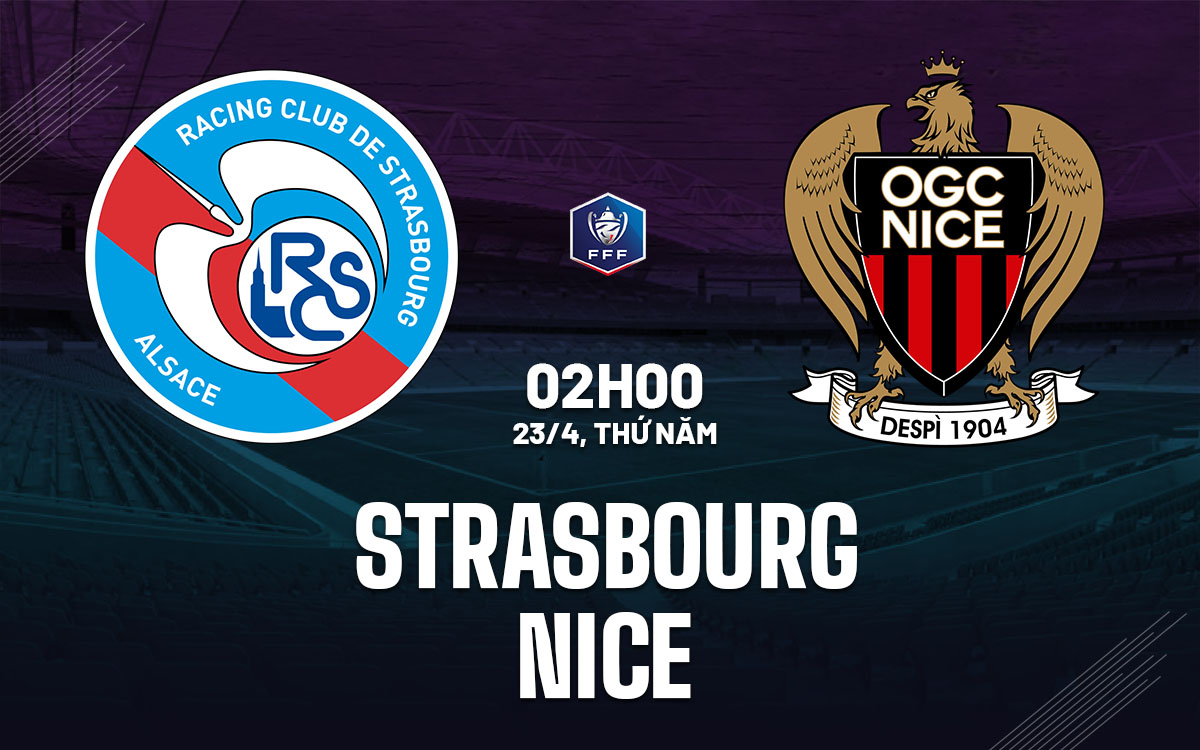 nhan dinh bong da du doan Strasbourg vs Nice cup quoc gia phap hom nay