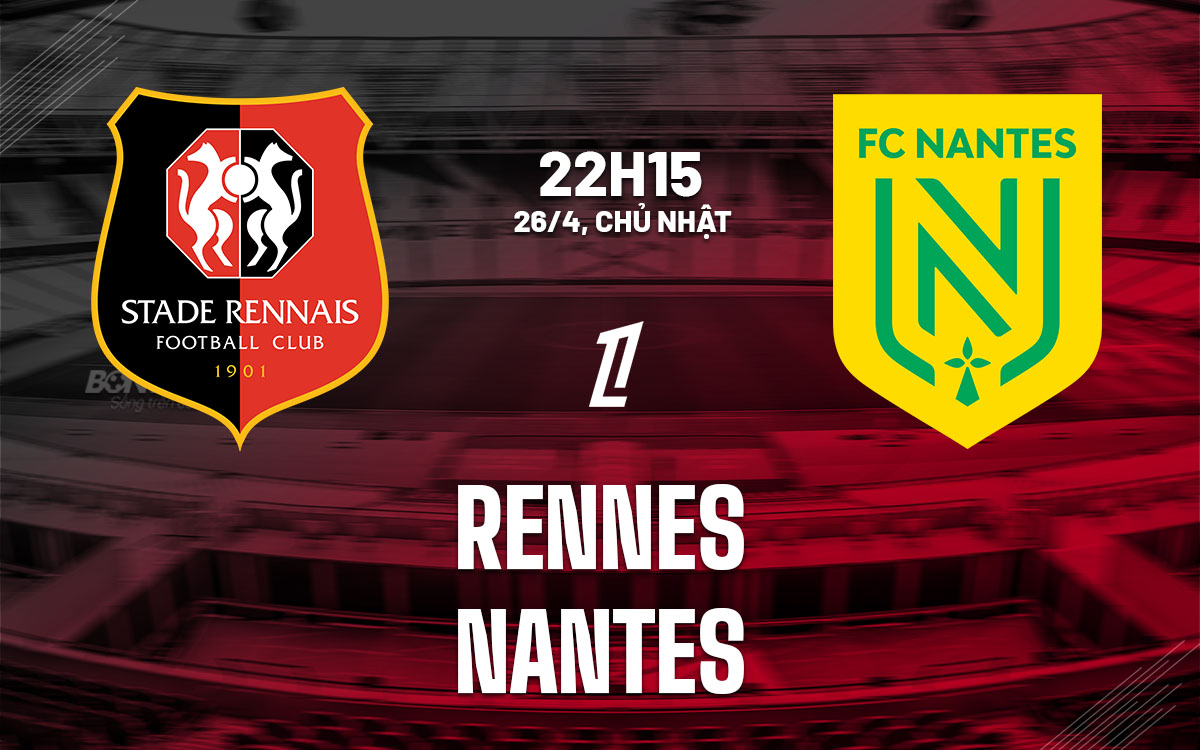 nhan dinh bong da du doan Rennes vs Nantesvdqg phap ligue 1 hom nay