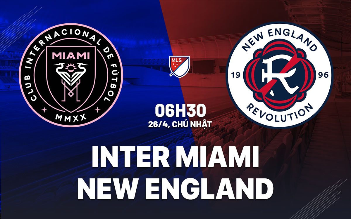 nhan dinh bong da du doan Inter Miami vs New England Revolution nha nghe my mls hom nay