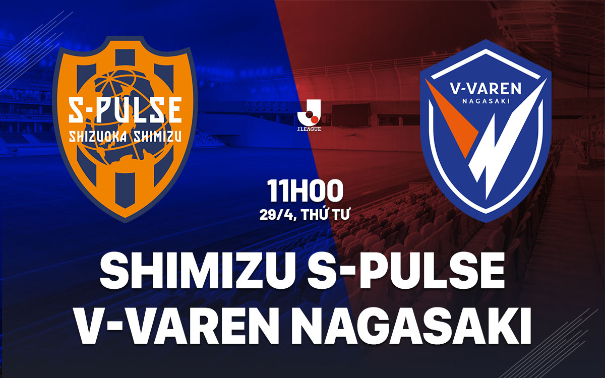 nhan dinh bong da du doan Shimizu S-Pulse vs V-Varen Nagasaki vdqg nhat ban hom nay