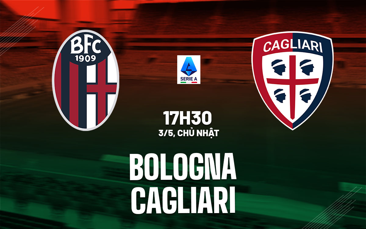 nhan dinh bong da du doan Bologna vs Cagliari vdqg italia serie a hom nay nhan dinh bong da du doan Bologna vs Cagliari vdqg italia serie a hom nay