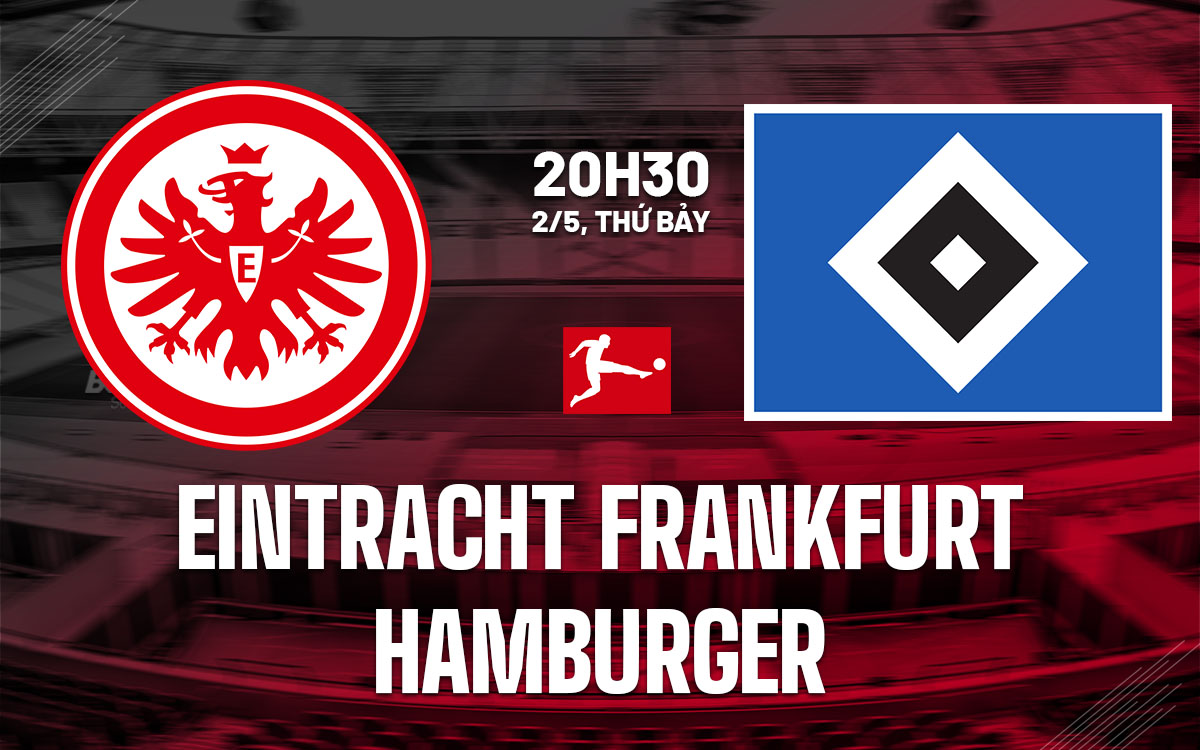 nhan dinh bong da du doan Eintracht Frankfurt vs Hamburger vdqg duc bundesliga hom nay