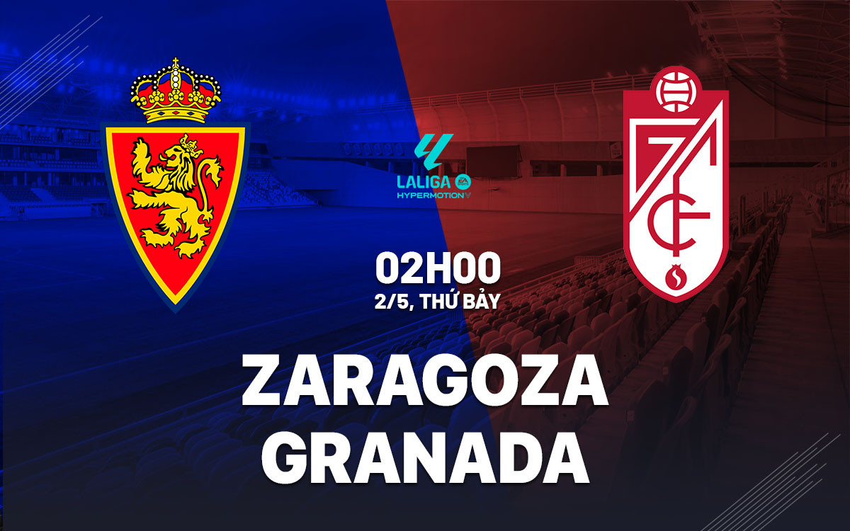 nhan dinh bong da du doan Zaragoza vs Granada hang 2 tay ban nha hom nay