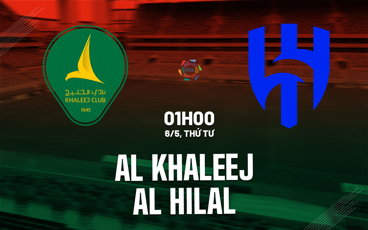 nhan dinh bong da du doan Al Khaleej vs Al Hilal vdqg saudi arabia hom nay