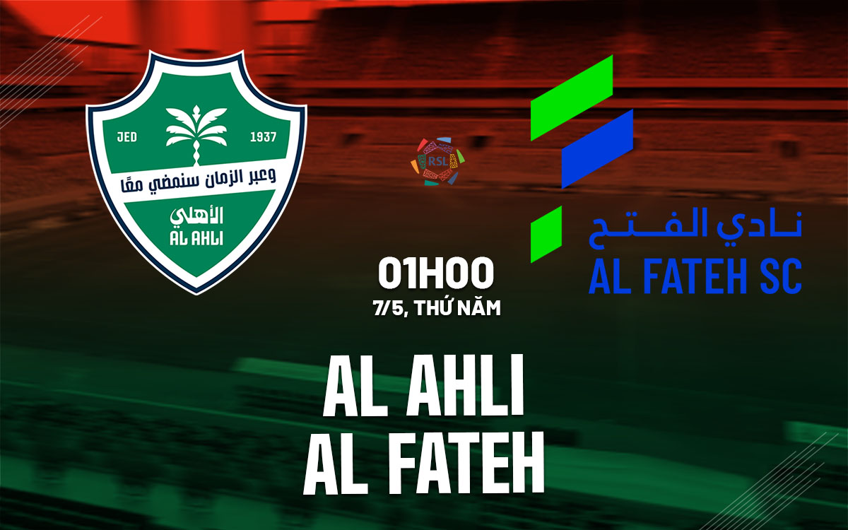 nhan dinh bong da du doan Al Ahli vs Al Fateh vdqg saudi arabia hom nay