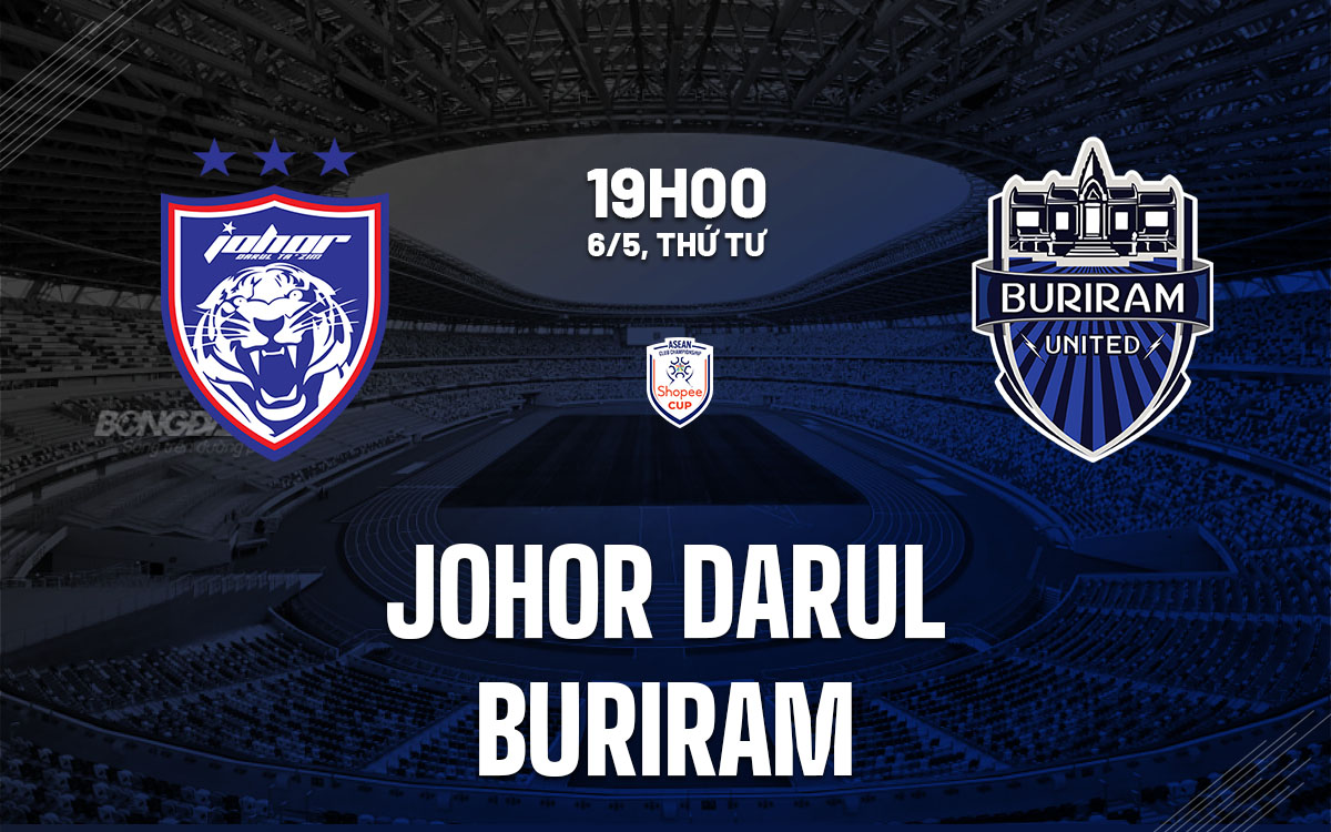 nhan dinh bong da du doan Johor Darul vs Buriram asean club championship hom nay nhan dinh bong da du doan Johor Darul vs Buriram asean club championship hom nay