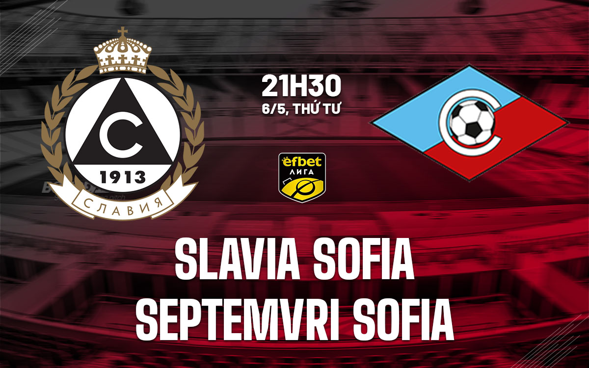 nhan dinh bong da du doan Slavia Sofia vs Septemvri Sofia vdqg bulgaria hom nay
