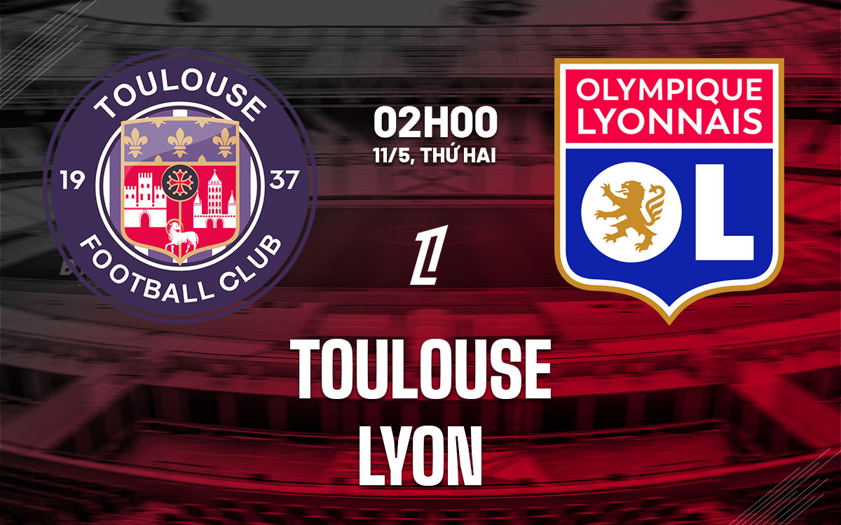 nhan dinh bong da du doan Toulouse vs Lyon vdqg phap ligue 1 hom nay