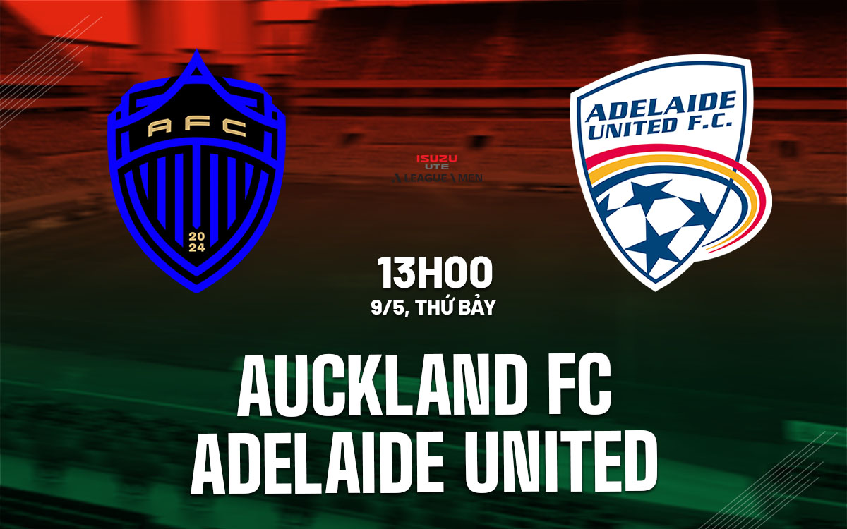 nhan dinh bong da du doan Auckland FC vs Adelaide United vdqg australia hom nay nhan dinh bong da du doan Auckland FC vs Adelaide United vdqg australia hom nay