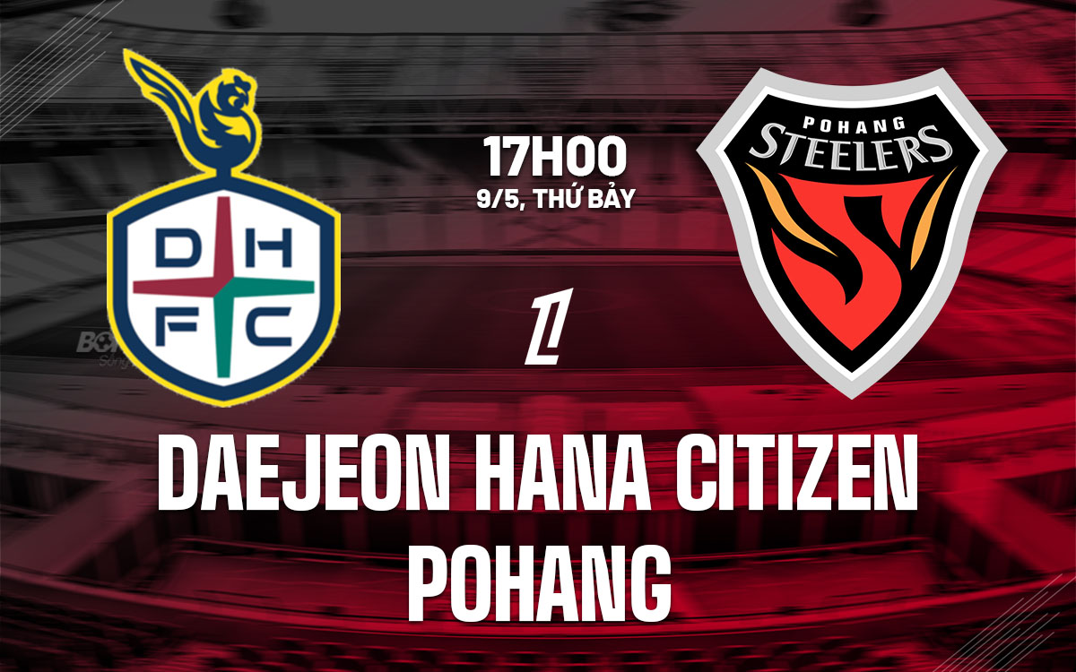 nhan dinh bong da du doan Daejeon Hana Citizen vs Pohang vdqg han quoc hom nay