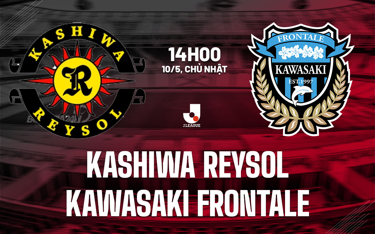 nhan dinh bong da du doan Kashiwa Reysol vs Kawasaki Frontale vdqg nhat ban hom nay
