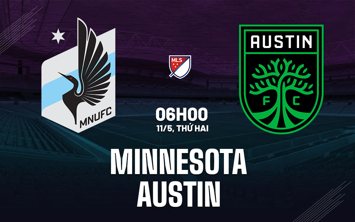 nhan dinh bong da du doan Minnesota vs Austin nha nghe my mls hom nay