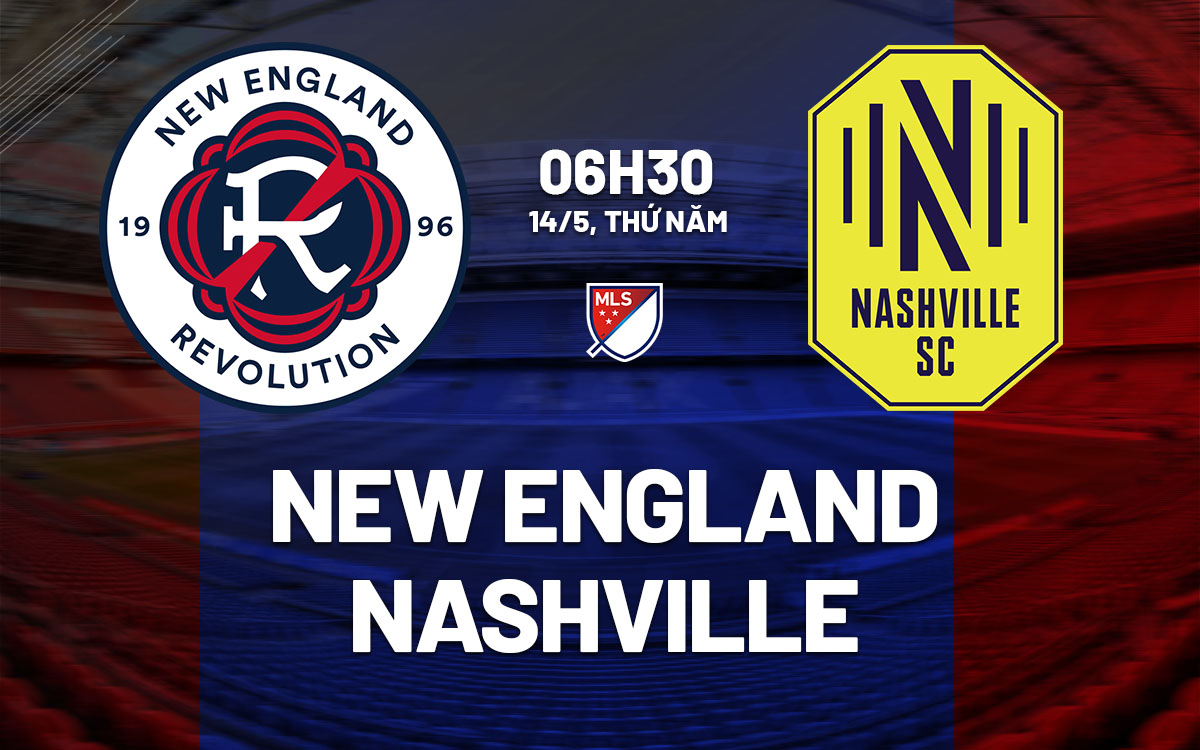 nhan dinh bong da du doan New England Revolution vs Nashville nha nghe my mls hom nay