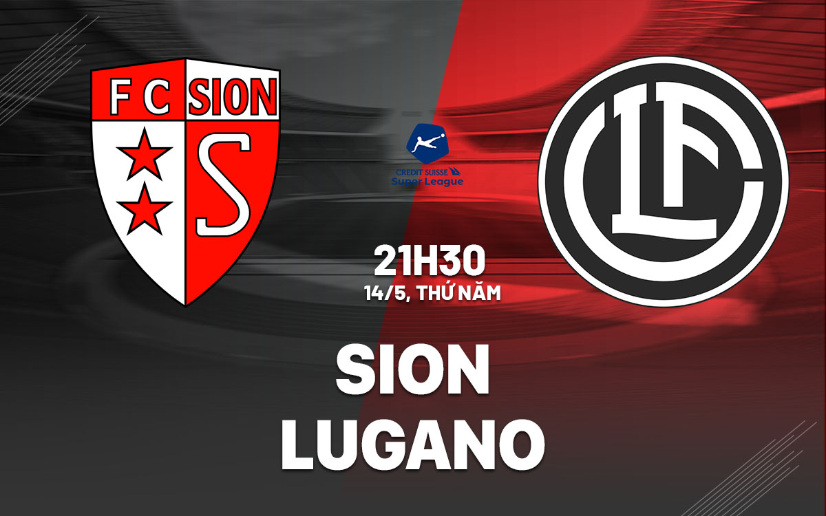 nhan dinh bong da du doan Sion vs Lugano vdqg thuy si hom nay