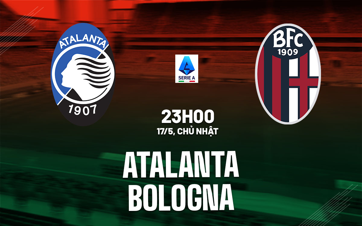 nhan dinh bong da du doan Atalanta vs Bologna vdqg italia serie a hom nay