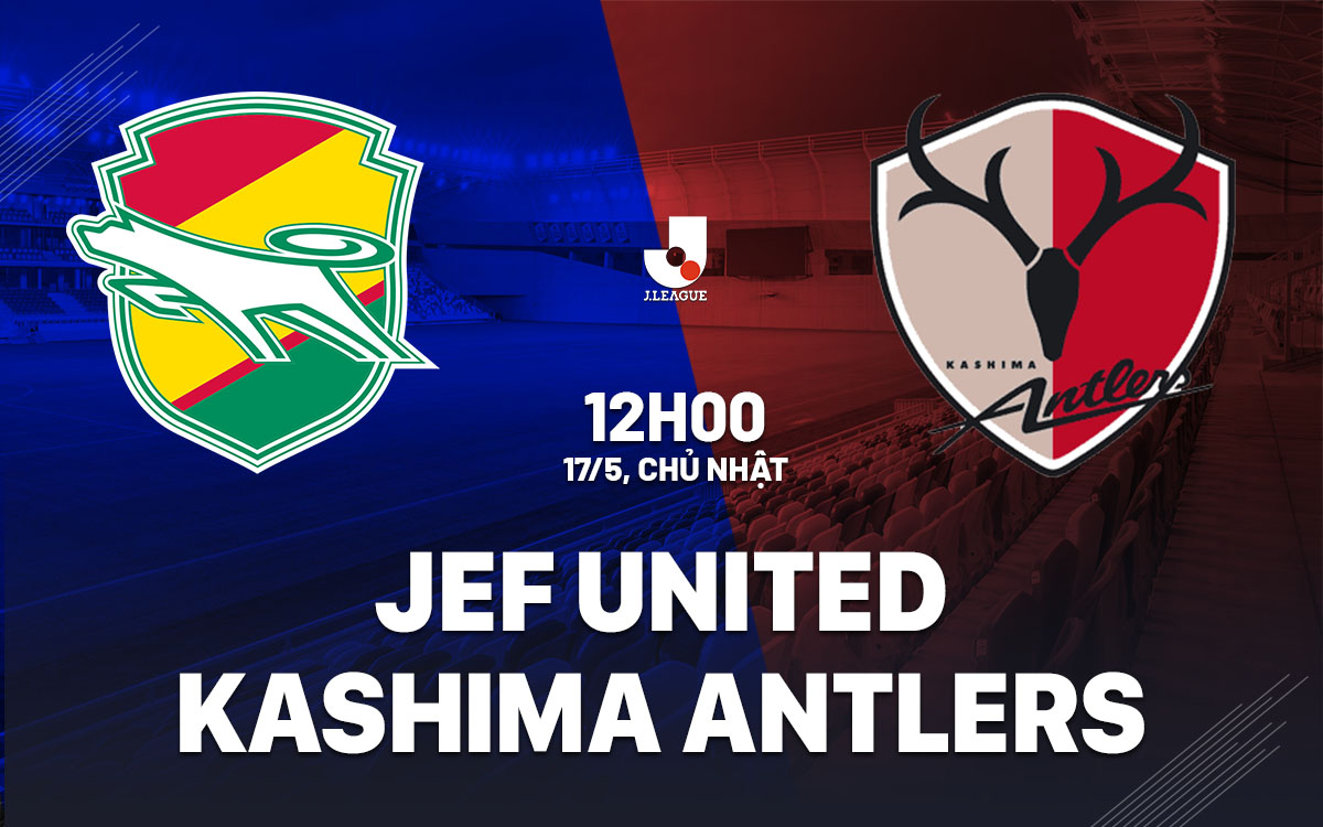nhan dinh bong da du doan JEF United vs Kashima Antlers vdqg nhat ban hom nay