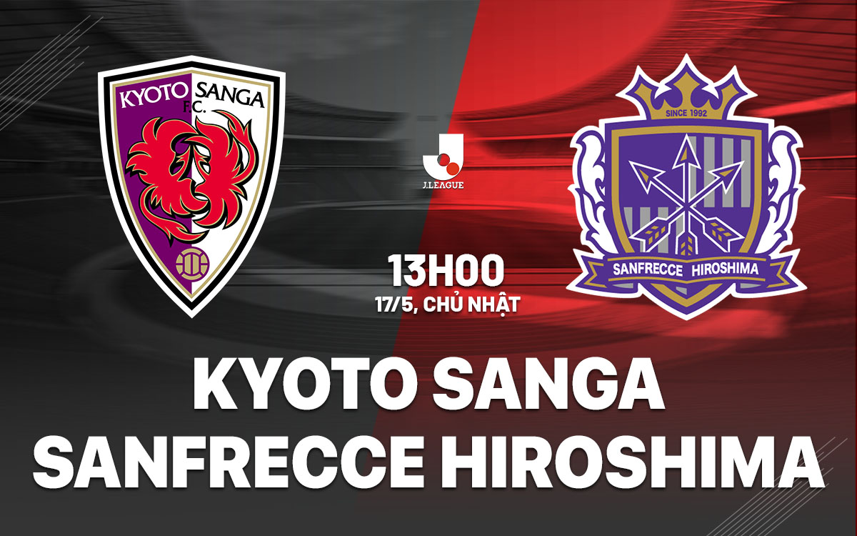 nhan dinh bong da du doan Kyoto Sanga vs Sanfrecce Hiroshima vdqg nhat ban hom nay