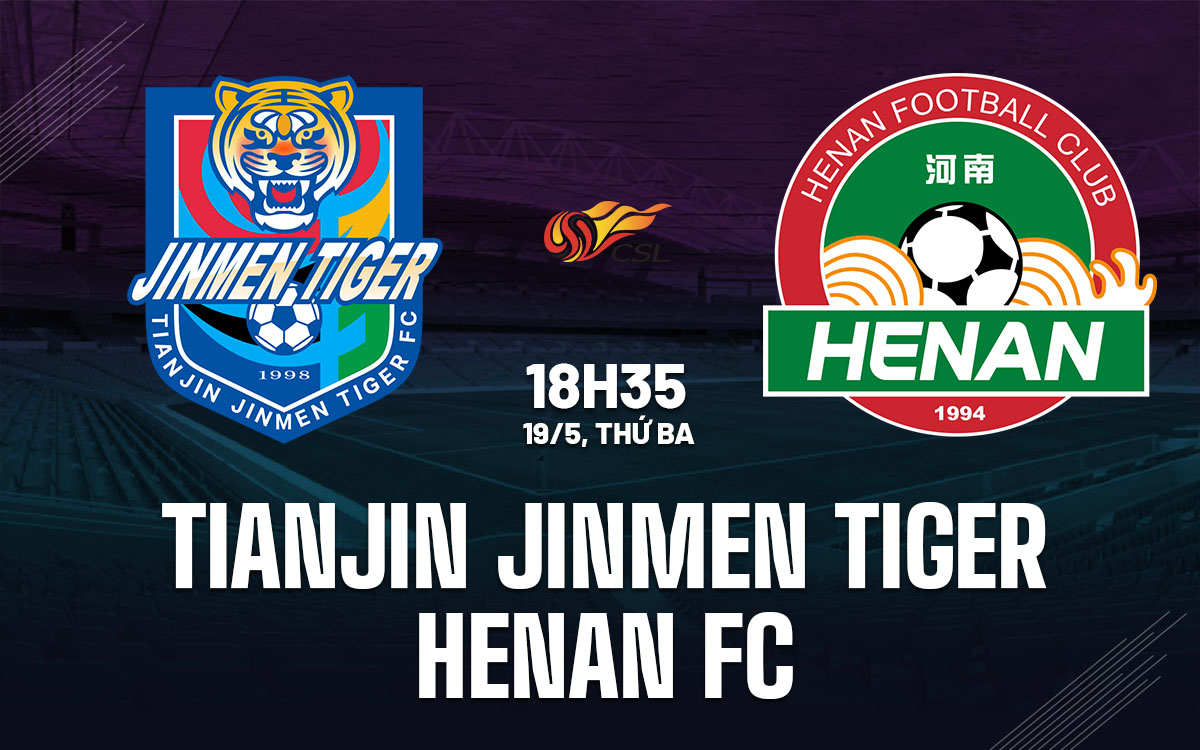 nhan dinh bong da du doan Tianjin Jinmen Tiger vs Henan FC vdqg trung quoc hom nay