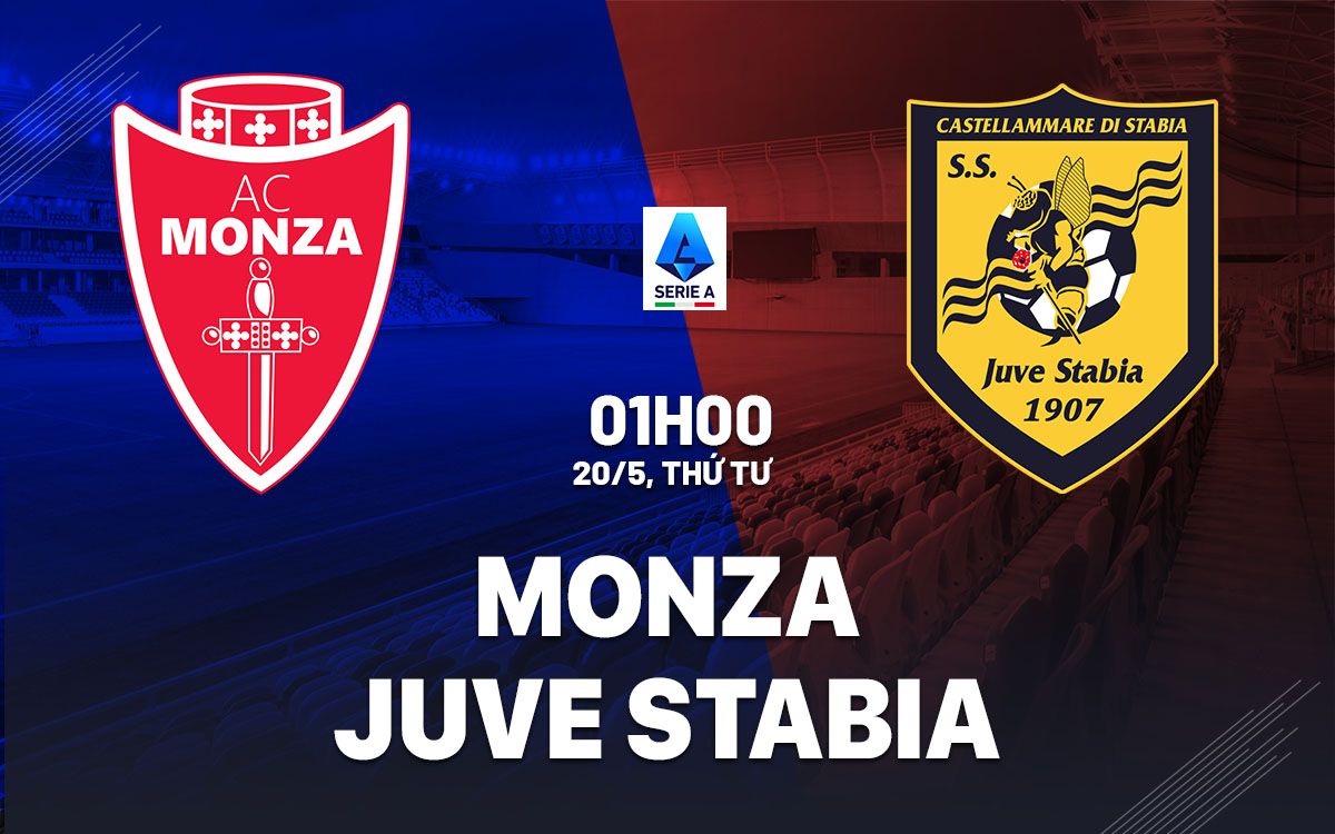 nhan dinh bong da du doan Monza vs Juve Stabia playoff tham du giai vdqg italia serie a hom nay
